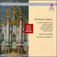 The Bach Family Organ Works - Wilhelm Krumbach (organ)