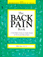 The Back Pain Book: A Self Help Guide for Daily Relief of Neck and Back Pain