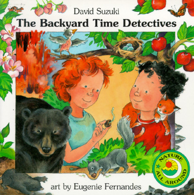 The Backyard Time Detectives - Suzuki, David T