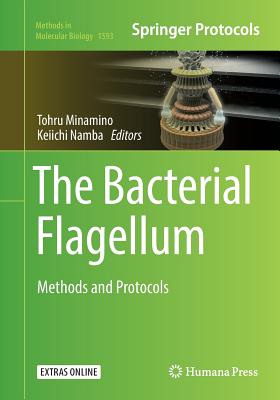 The Bacterial Flagellum: Methods and Protocols - Minamino, Tohru (Editor), and Namba, Keiichi (Editor)