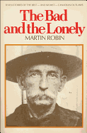 The Bad and the Lonely: Seven Stories of the Best--And Worst--Canadian Outlaws