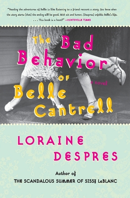The Bad Behavior of Belle Cantrell - Despres, Loraine