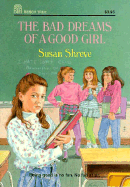The Bad Dreams of a Good Girl - Shreve, Susan Richards