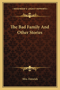 The Bad Family and Other Stories