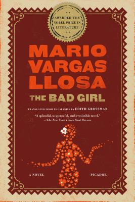 The Bad Girl - Llosa, Mario Vargas, and Grossman, Edith, Ms. (Translated by)