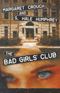 The Bad Girls' Club - Crouch, Margaret, and Humphrey, S Hale