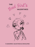 The Bad Girl's Valentines: 6 Assorted Valentines and Envelopes