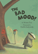 The Bad Mood!