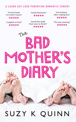 The Bad Mother's Diary - Quinn, Suzy K