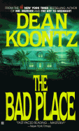 The Bad Place - Koontz, Dean R