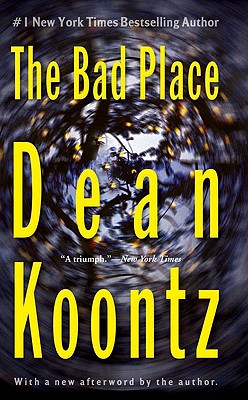 The Bad Place - Koontz, Dean R