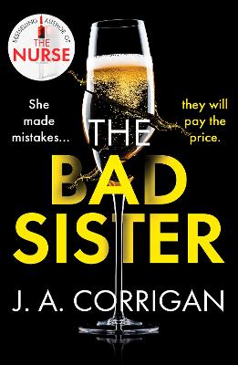The Bad Sister: A tense and emotional psychological thriller with an unforgettable ending - Corrigan, J. A.