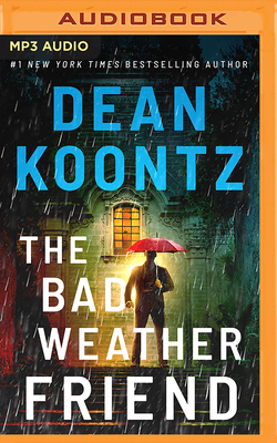 The Bad Weather Friend - Koontz, Dean, and Chase, Ray (Read by)