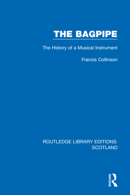The Bagpipe: The History of a Musical Instrument - Collinson, Francis