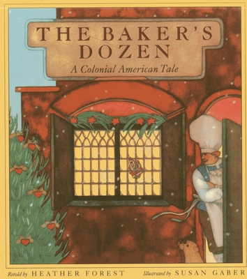 The Baker's Dozen: A Colonial American Tale - Forest, Heather