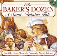 The Baker's Dozen: A Saint Nicholas Tale - Shepard, Aaron