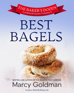 The Baker's Dozen Volume Three Best Bagels