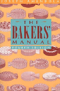 The Bakers' Manual for Quantity Baking and Pastry Making