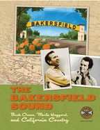 The Bakersfield Sound: Buck Owens, Merle Haggard, and California Country