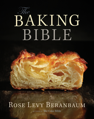 The Baking Bible - Beranbaum, Rose Levy