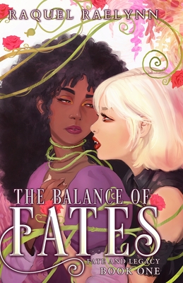 The Balance of Fates - Raelynn, Raquel