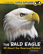 The Bald Eagle: All about the American Symbol