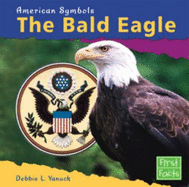 The Bald Eagle - Yanuck, Debbie L