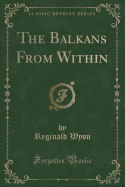 The Balkans from Within (Classic Reprint)