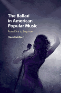 The Ballad in American Popular Music: From Elvis to Beyonc?