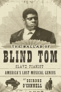 The Ballad of Blind Tom, Slave Pianist