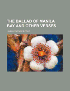 The Ballad of Manila Bay and Other Verses