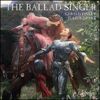 The Ballad Singer - Gerald Finley (baritone); Julius Drake (piano)