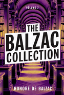 The Balzac Collection - Volume 7: A New Translation