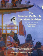 The Bamboo Cutter & the Moon Maiden: A Japanese Folk Tale