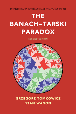 The Banach-Tarski Paradox - Tomkowicz, Grzegorz, and Wagon, Stan