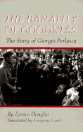 The Banality of Goodness: The Story of Glorgio Perlasca