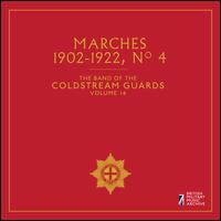 The Band of the Coldstream Guards, Vol. 14: Marches 1902-1922, No. 4 - Band of Coldstream Guards