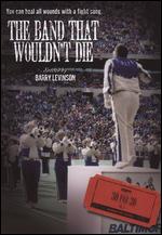 The Band That Wouldn't Die - Barry Levinson