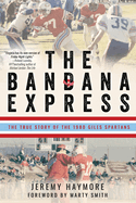 The Bandana Express: The True Story of the 1980 Giles Spartans