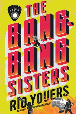 The Bang-Bang Sisters - Youers, Rio