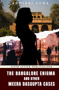 The Bangalore Enigma and Other Meera Dasgupta Cases