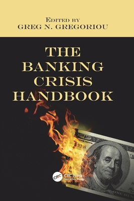 The Banking Crisis Handbook - Gregoriou, Greg N (Editor)