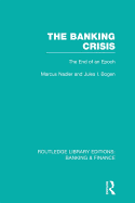 The Banking Crisis (Rle Banking & Finance): The End of an Epoch