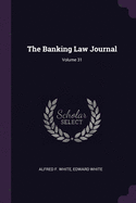 The Banking Law Journal; Volume 31
