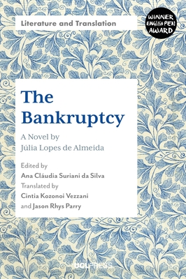 The Bankruptcy: A Novel by JLia Lopes De Almeida - Lopes de Almeida, Jlia, and da Silva, Ana Cludia Suriani (Editor), and Kozonoi Vezzani, Cintia (Translated by)