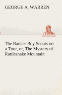 The Banner Boy Scouts on a Tour, or, The Mystery of Rattlesnake Mountain