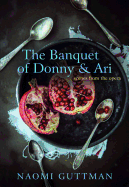 The Banquet of Donny & Ari: Scenes from the Opera