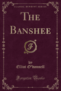 The Banshee (Classic Reprint)