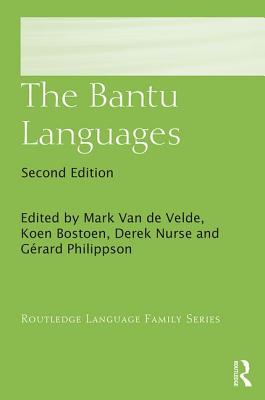The Bantu Languages - Van de Velde, Mark (Editor), and Bostoen, Koen (Editor), and Nurse, Derek (Editor)