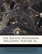 The Baptist Missionary Magazine, Volume 16...